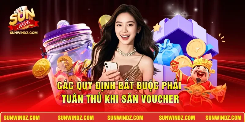 Các quy định bắt buộc phải tuân thủ khi săn voucher
