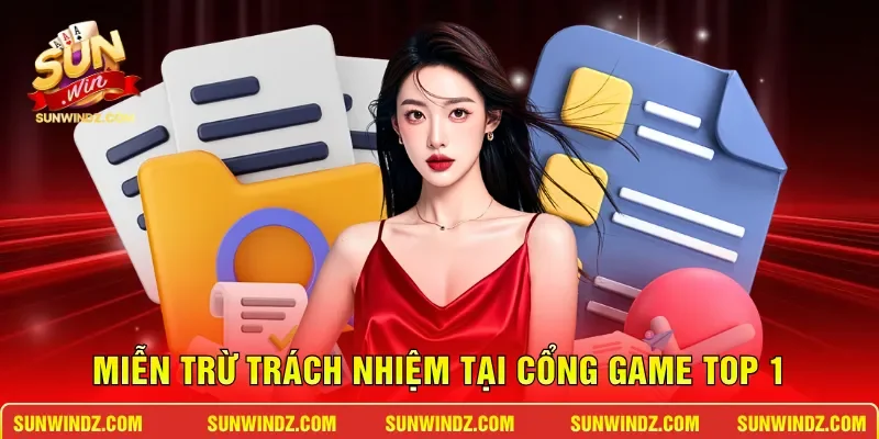 Miễn trừ trách nhiệm tại cổng game top 1