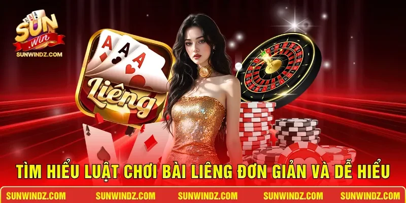 Tìm hiểu luật chơi bài Liêng đơn giản và dễ hiểu
